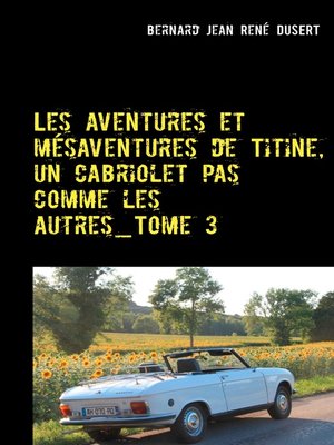 cover image of Les aventures et mésaventures de Titine, un cabriolet pas comme les autres_Tome 3